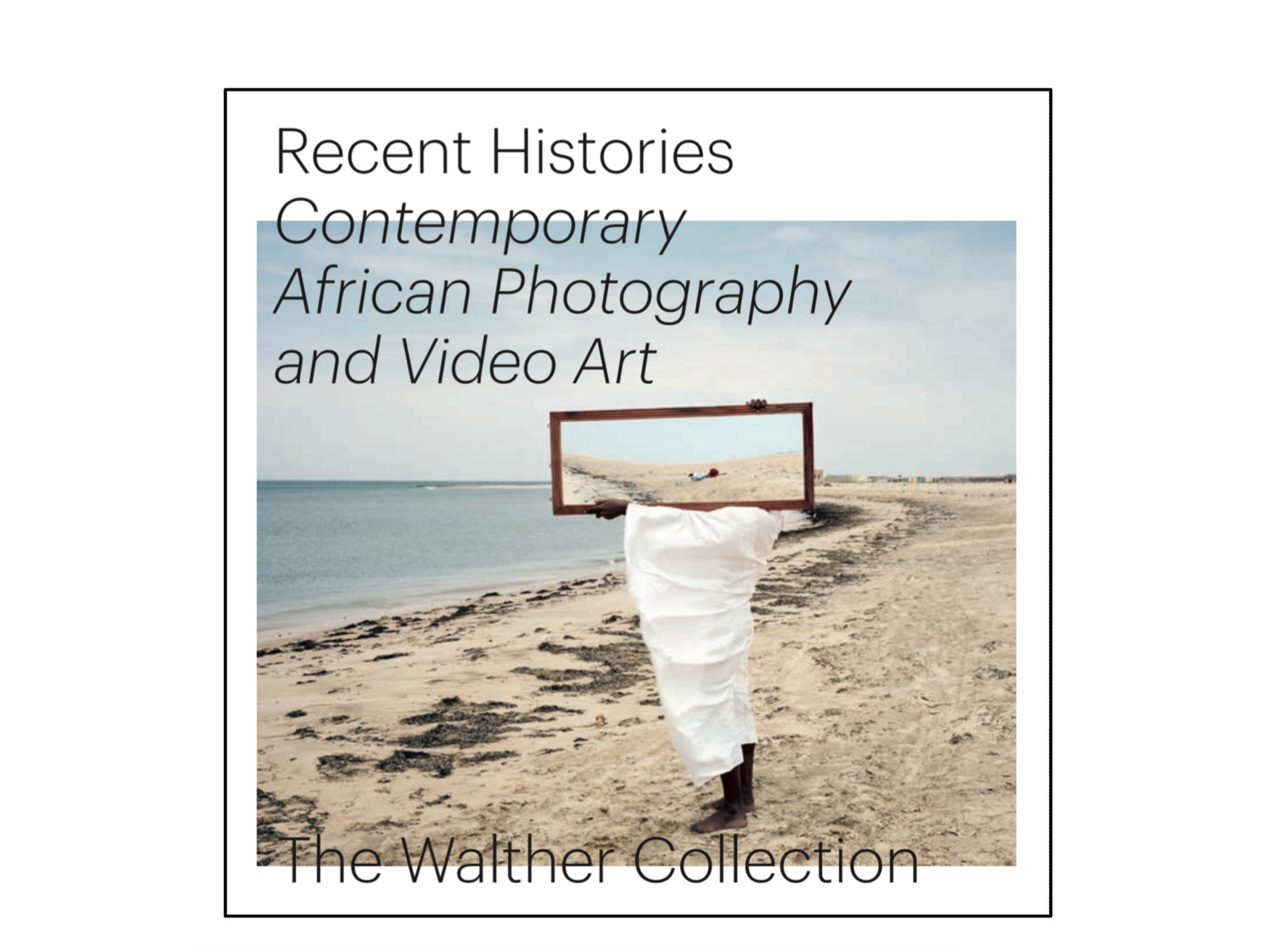 Recent Histories Contemporary African Photography and Video Art. Walther Foundation. Available on Artskop.com.
